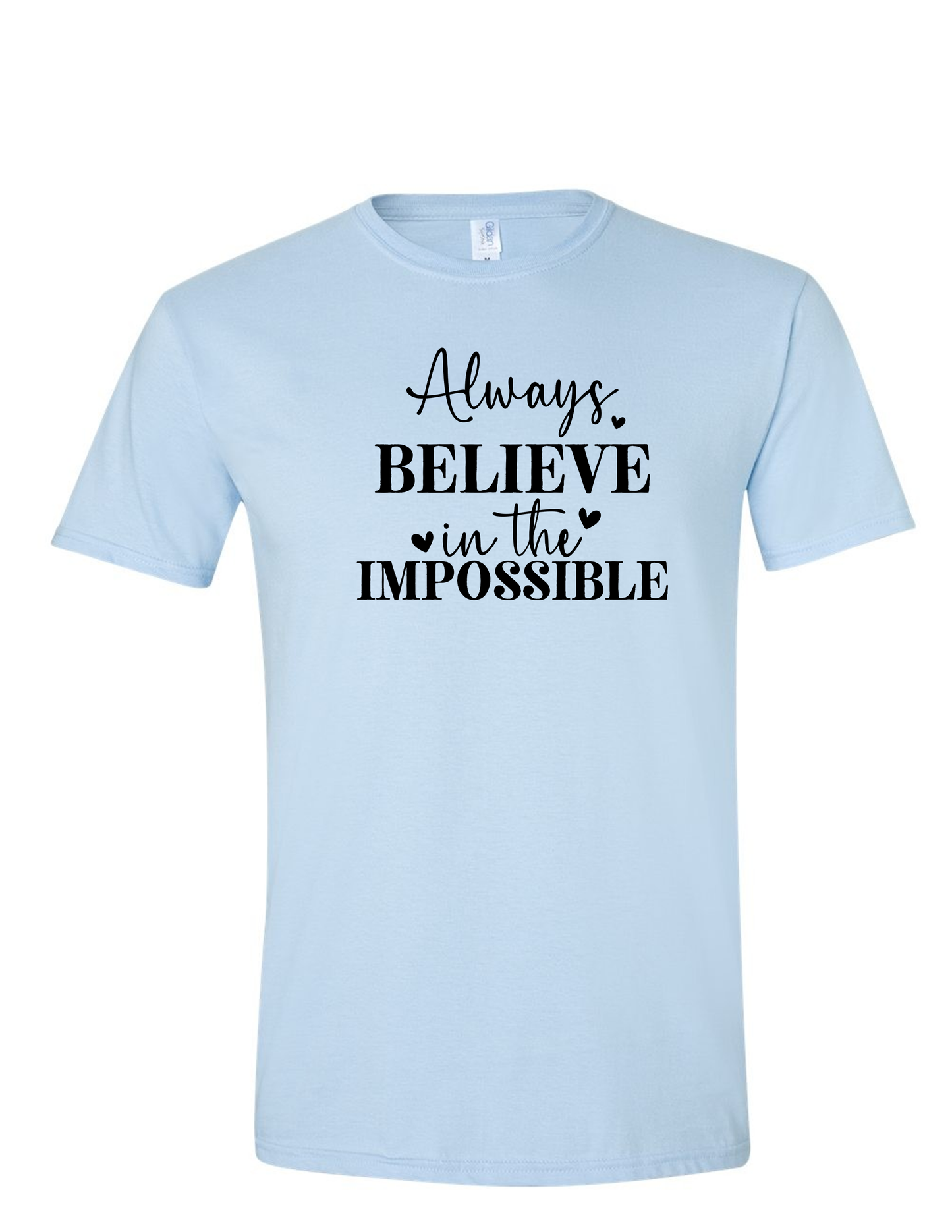 ENJOY LIFE T-SHIRT 100% PRESHRUNK COTTON- ENJOY LIFE. ALWAYS BELIEVE IN THE IMPOSSIBLE.