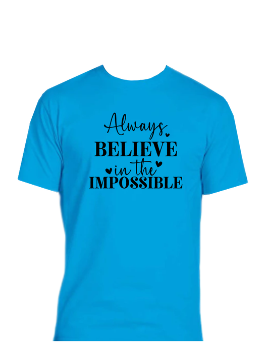 Short sleeve T-shirt UNISEX - 50%COTTON 50% POLYESTER. Enjoy Life. Always BELIEVE in the IMPOSSIBLE.