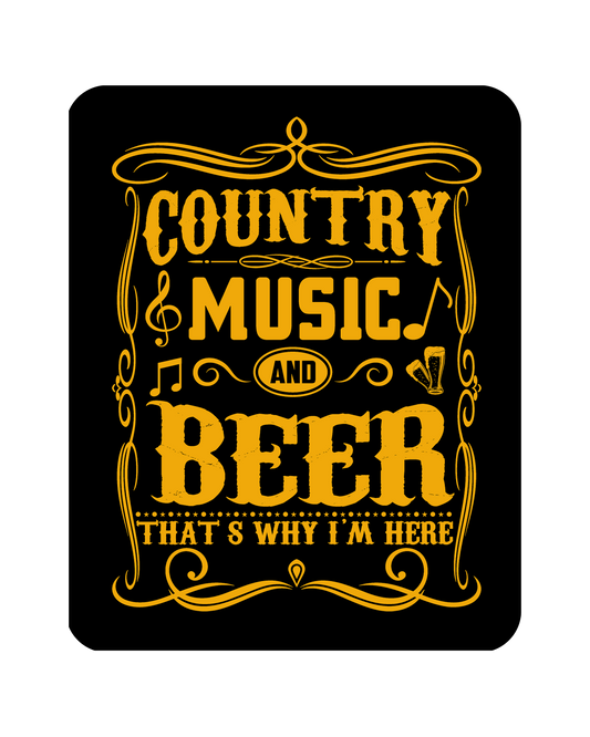 Man Cave - Garage - Bar, SIGNS. COUNTRY MUSIC AND BEER That's why I'm here.