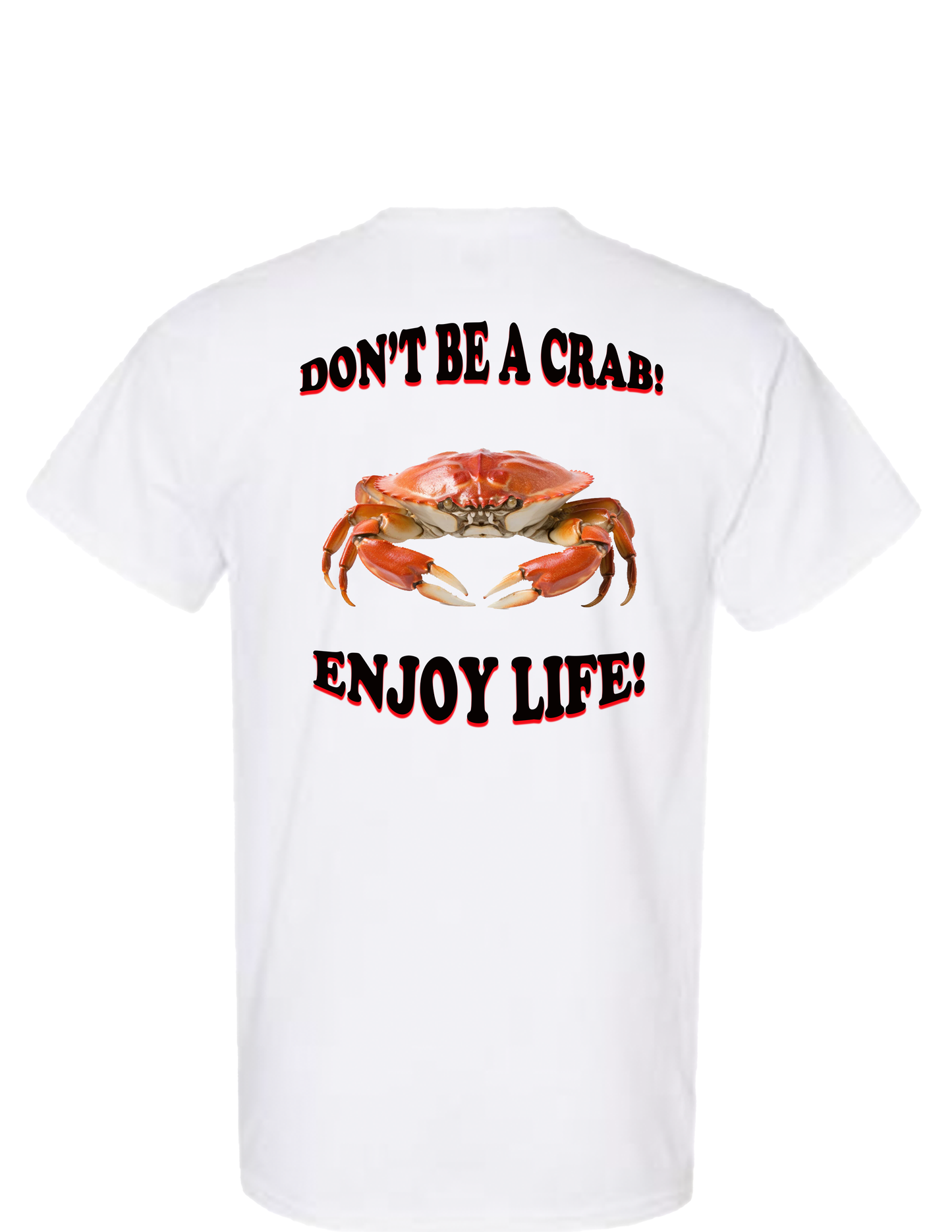 Short sleeve T-shirt UNISEX - 50%COTTON 50% POLYESTER. Don't be a Crab Enjoy Life.