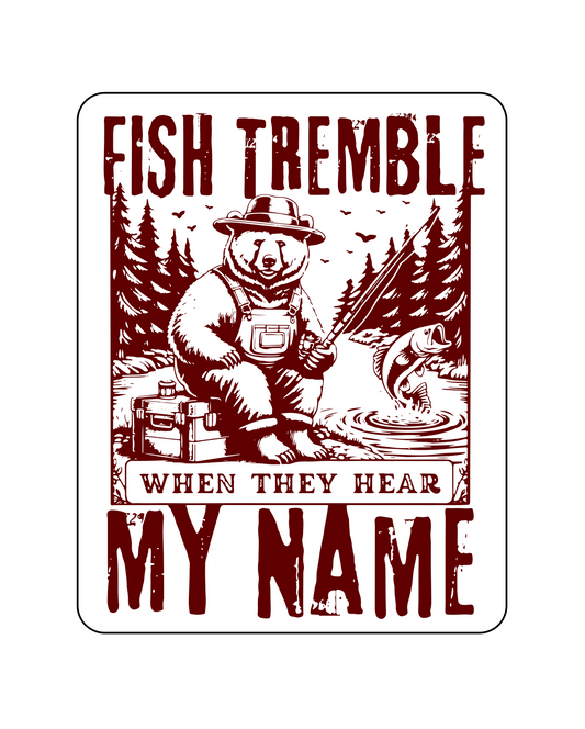 Man Cave - Garage - Bar, SIGNS. FISH TREMBLE WHEN THEY HEAR MY NAME.