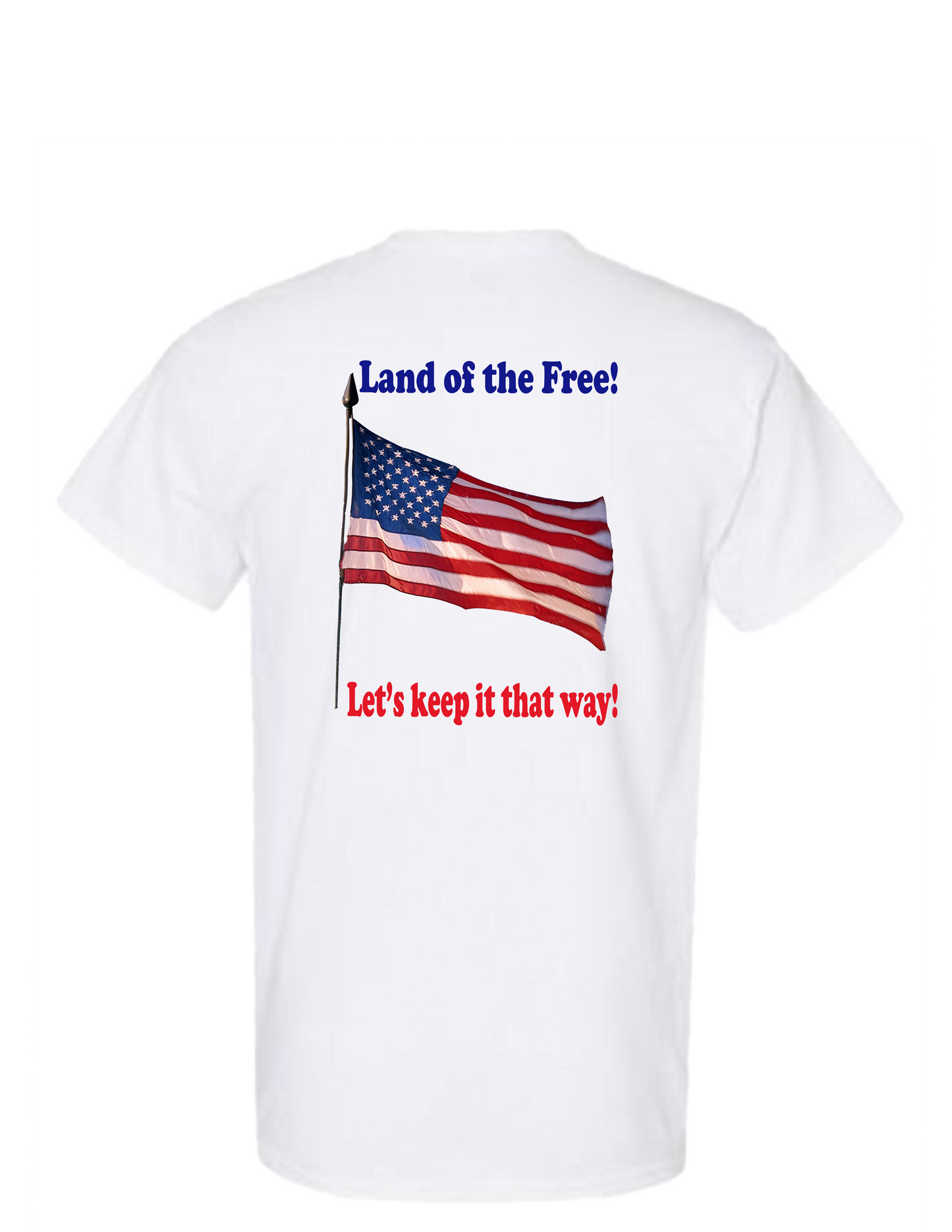 ENJOY LIFE T-SHIRT 100% PRESHRUNK COTTON- LAND OF THE FREE. LET'S KEEP IT THAT WAY.