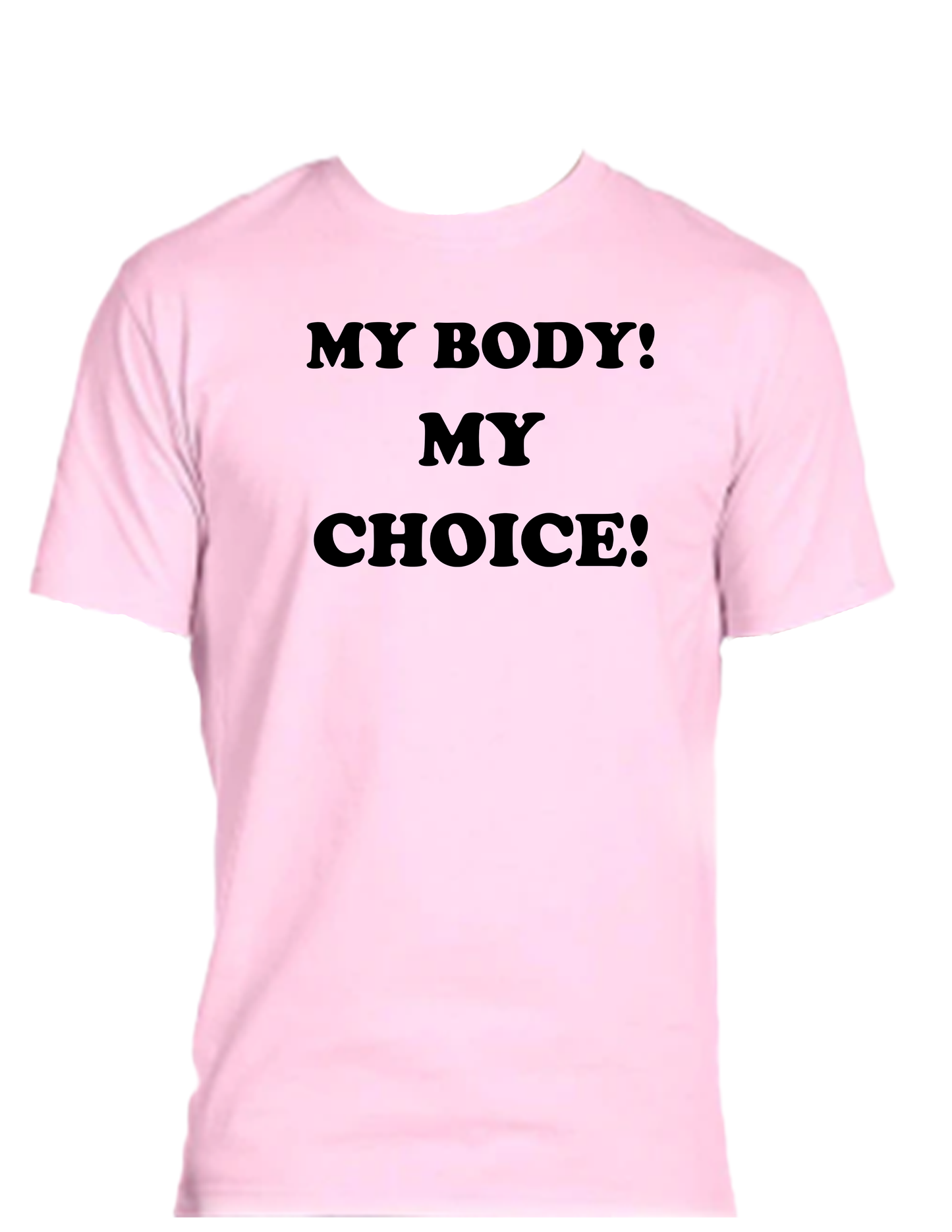 Short sleeve T-shirt UNISEX - 50%COTTON 50% POLYESTER. Enjoy Life. MY BODY! MY CHOICE!