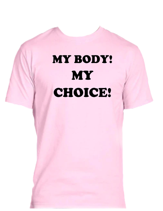 ENJOY LIFE T-SHIRT 100% PRESHRUNK COTTON- ENJOY LIFE. MY BODY. MY CHOICE.