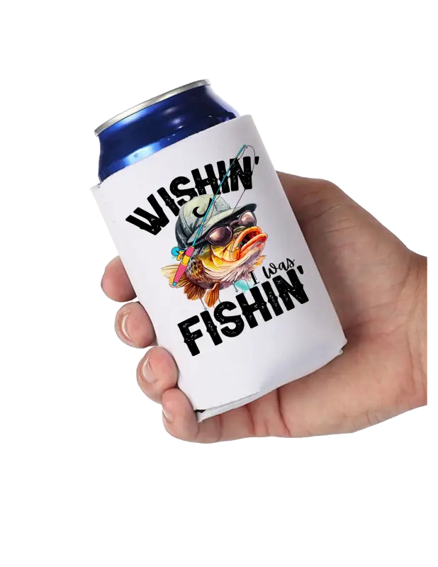 Collapsible can Coolers-wishin’ i was Fishin’ - Bucket List