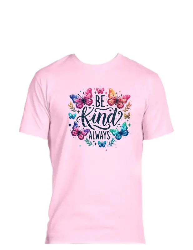 Enjoy Life T-shirt 100% Preshrunk Cotton-be Kind Always