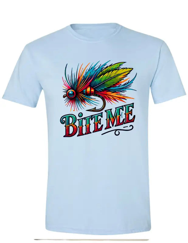 Enjoy Life T-shirt 100% Preshrunk Cotton - Bite me Fishing