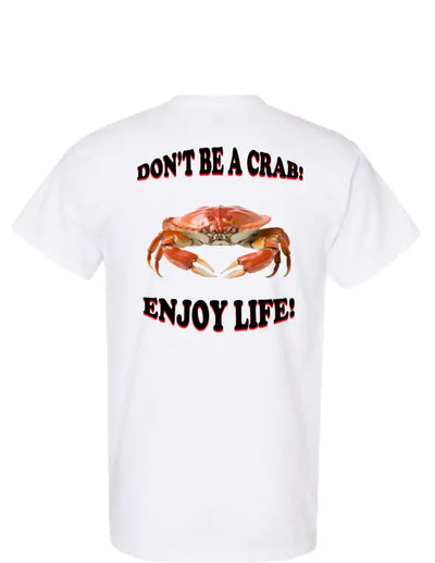 Enjoy Life T-shirt 50/50 Cot/poly-don’t be a Crab - 50%