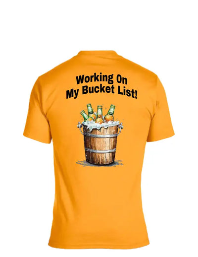 Enjoy Life T-shirt 50/50 Cot/poly-working in my Bucket List