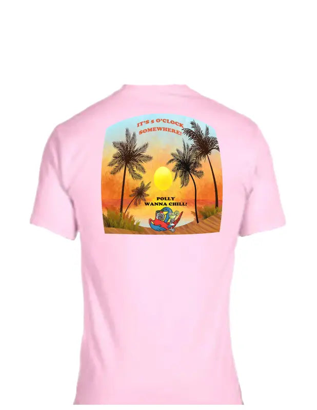 Enjoy Life T-shirt Cotton-it’s 5 0’clock Polly Wanna Chill.
