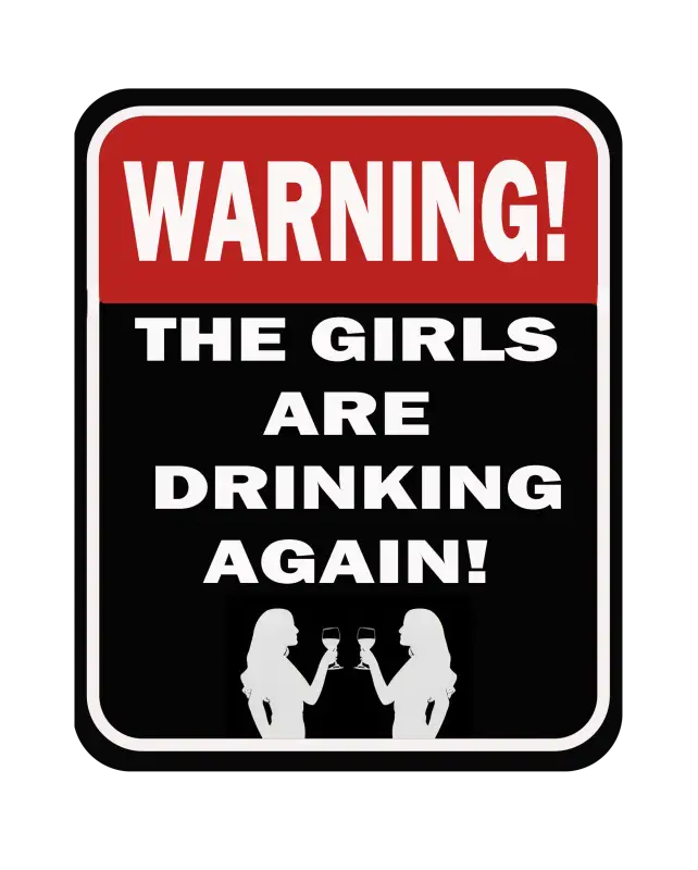 Man Cave Garage & Bar Signs- Warning the Girls are Drinking
