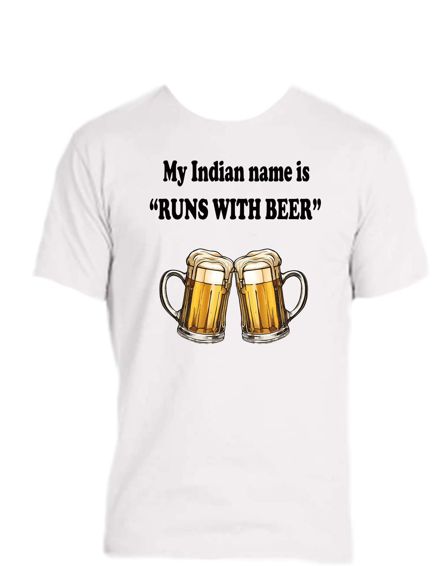 ENJOY LIFE T-SHIRT 100% PRESHRUNK COTTON-MY INDIAN NAME IS "RUNS WITH BEER"